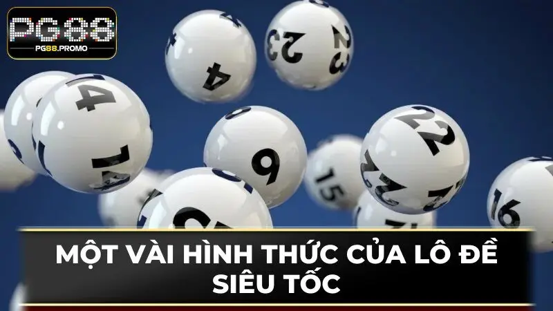Chia sẻ về một vài hình thức lô đề siêu tốc hiện nay